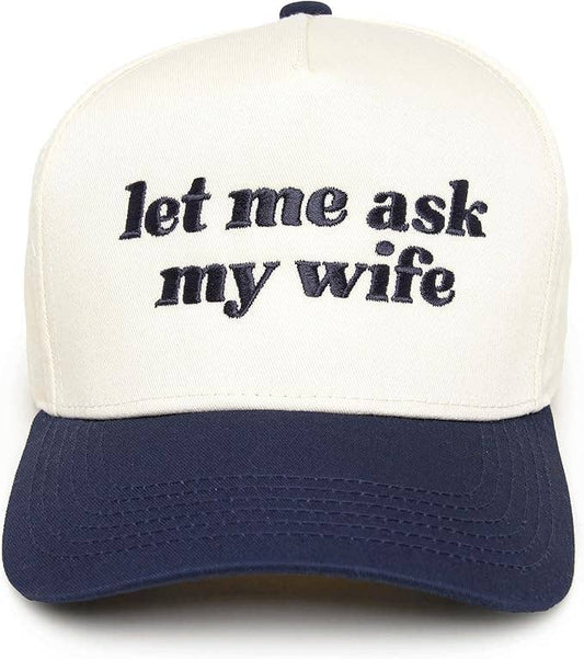 Adult hat - Let Me Ask My Wife